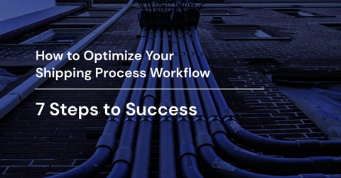 How to Optimize Your Shipping Process Workflow